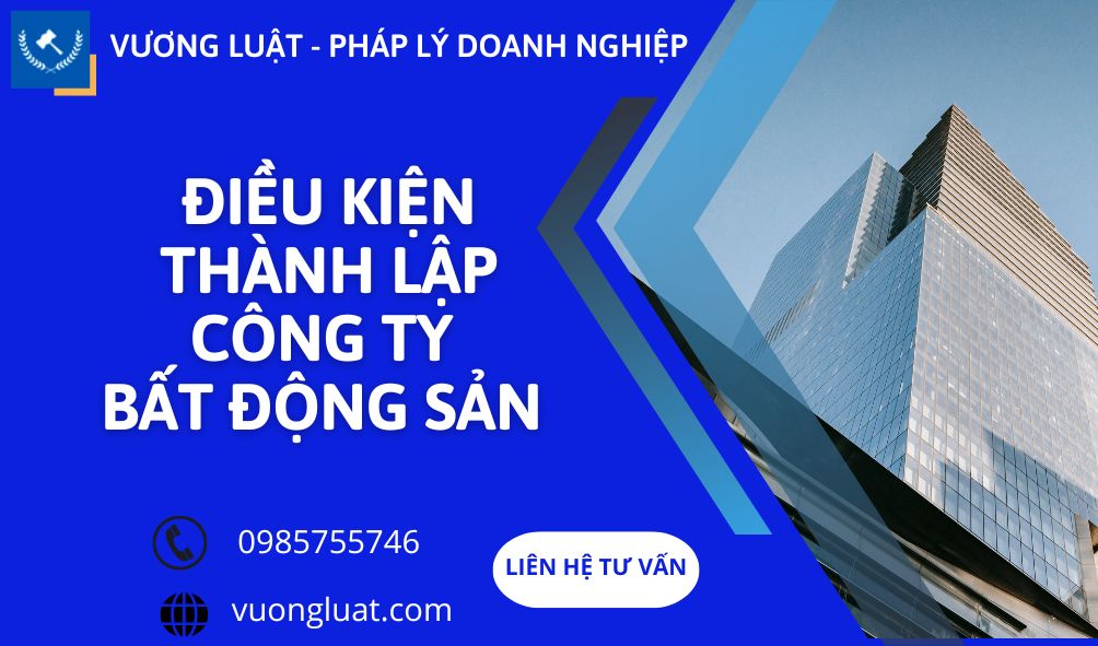 ĐIỀU KIỆN THÀNH LẬP CÔNG TY BẤT ĐỘNG SẢN