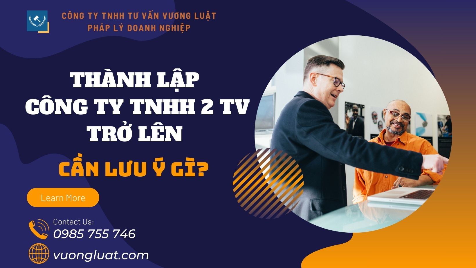 THÀNH LẬP CÔNG TY TNHH 2 THÀNH VIÊN TRỞ LÊN CẦN LƯU Ý GÌ?