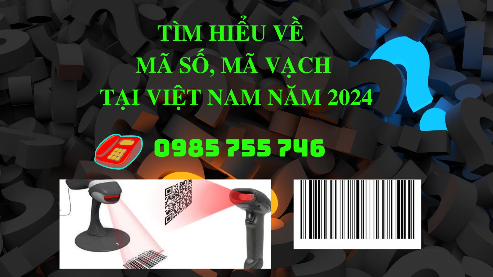 TÌM HIỂU VỀ MÃ SỐ MÃ VẠCH TẠI VIỆT NAM NĂM 2023